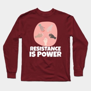 Resistance is Power Long Sleeve T-Shirt